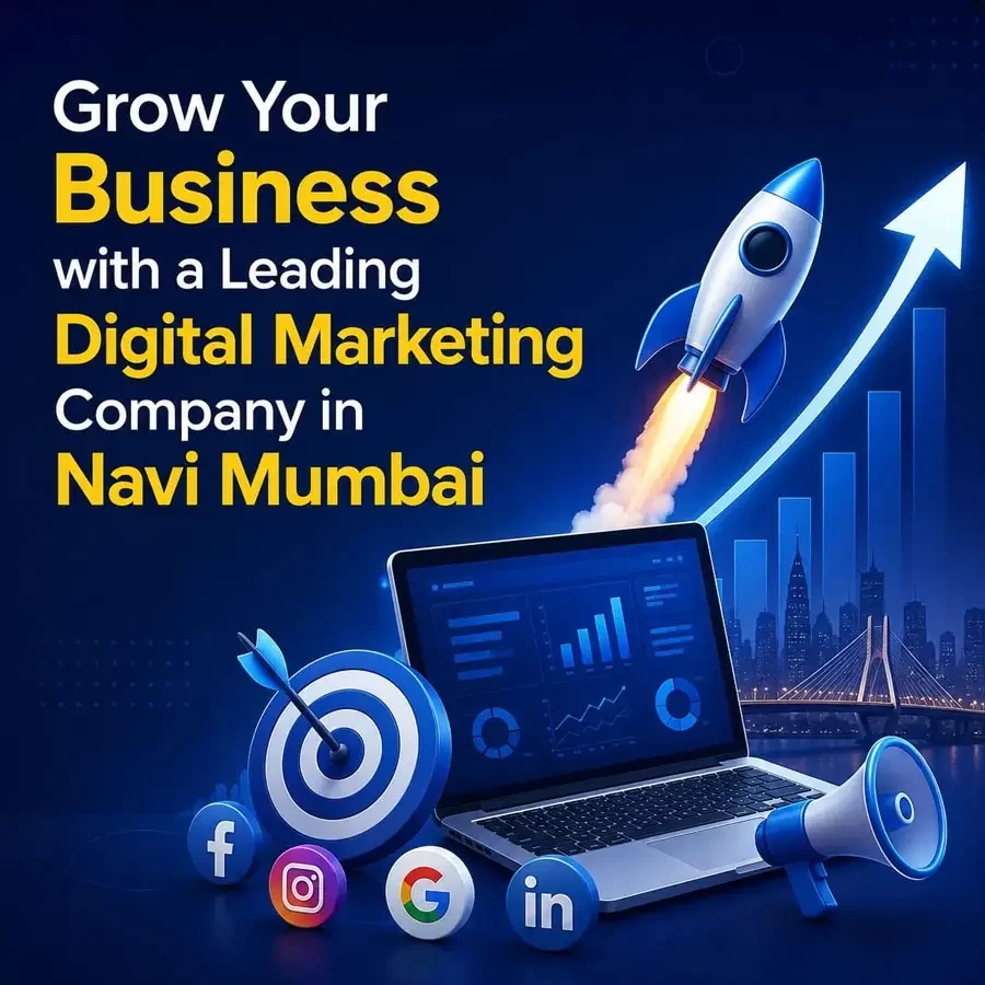 Grow Your Business with a Leading Digital Marketing Company in Navi Mumbai